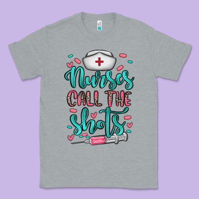 Nurses Call The Shots Classic Tee Designed By Nancycooperartshop