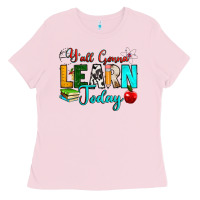 Bubblegum Pink y'all gonna learn today Ladies Tee - RanaPortraitStore