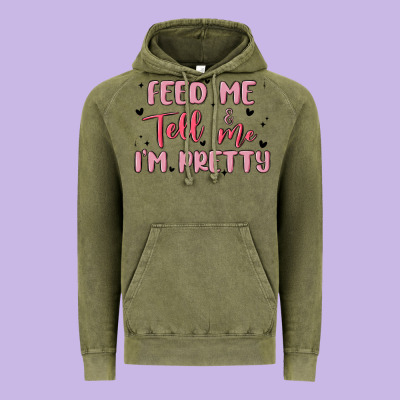 Feed Me And Tell Me Im Pretty Vintage Hoodie Designed By Maliassmallbusiness