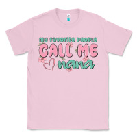 Bubblegum Pink my favorite people call me nana Classic Tee - MaliasSmallBusiness