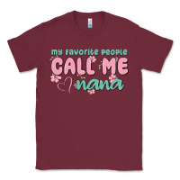 Burgundy my favorite people call me nana Classic Tee - MaliasSmallBusiness