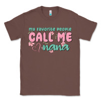 Chestnut my favorite people call me nana Classic Tee - MaliasSmallBusiness