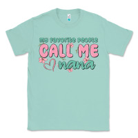 Seafoam my favorite people call me nana Classic Tee - MaliasSmallBusiness
