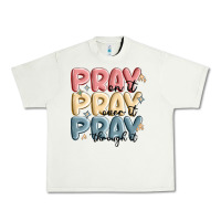 Pistachio pray on it pray over it pray through it Urban Heavy Tee - MaliasSmallBusiness