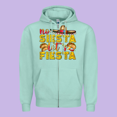 No Siesta Let's Fiesta Zipper Hoodie Designed By Texasbilliewilder