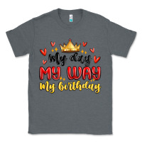 Charcoal Heather my day my way my birthday Classic Tee - MaliasSmallBusiness