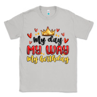 Moon Dust my day my way my birthday Classic Tee - MaliasSmallBusiness