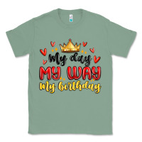 Sage my day my way my birthday Classic Tee - MaliasSmallBusiness