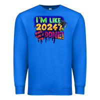 True Royal i'm like 2024 done Premium Sweatshirt - CowGirlArtShop
