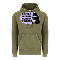Vintage Olive coffee because murder is wrong Vintage Hoodie - MaliasSmallBusiness