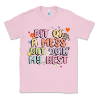 Bubblegum Pink bit of a mess but doin' my best Classic Tee - MaliasSmallBusiness