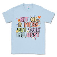 Dusty Blue bit of a mess but doin' my best Classic Tee - MaliasSmallBusiness