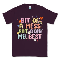 Plum bit of a mess but doin' my best Classic Tee - MaliasSmallBusiness