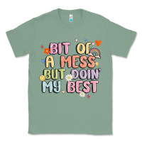 Sage bit of a mess but doin' my best Classic Tee - MaliasSmallBusiness