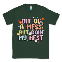 Sports Green bit of a mess but doin' my best Classic Tee - MaliasSmallBusiness