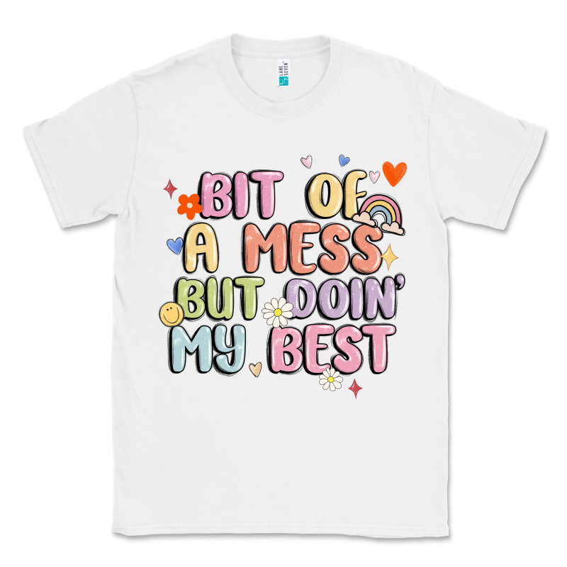 Bit Of A Mess But Doin' My Best Classic Tee by MaliasSmallBusiness | Teevron