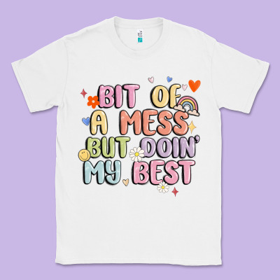 Bit Of A Mess But Doin' My Best Classic Tee Designed By Maliassmallbusiness