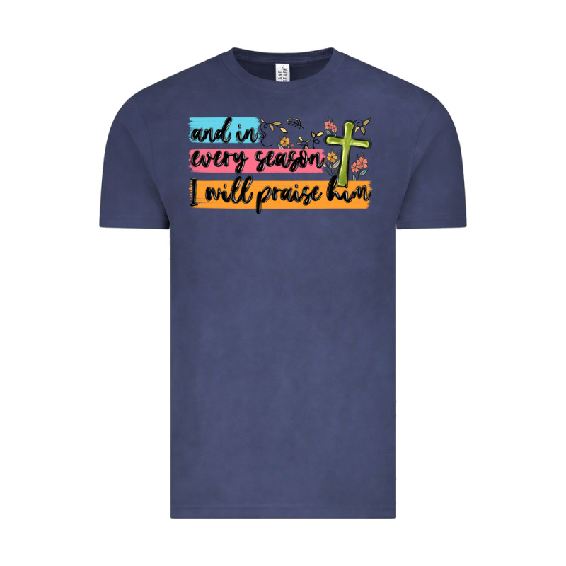 And In Every Season I Will Praise Him Vintage Tee by MaliasSmallBusiness | Teevron