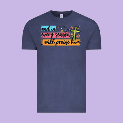And In Every Season I Will Praise Him Vintage Tee Designed By Maliassmallbusiness