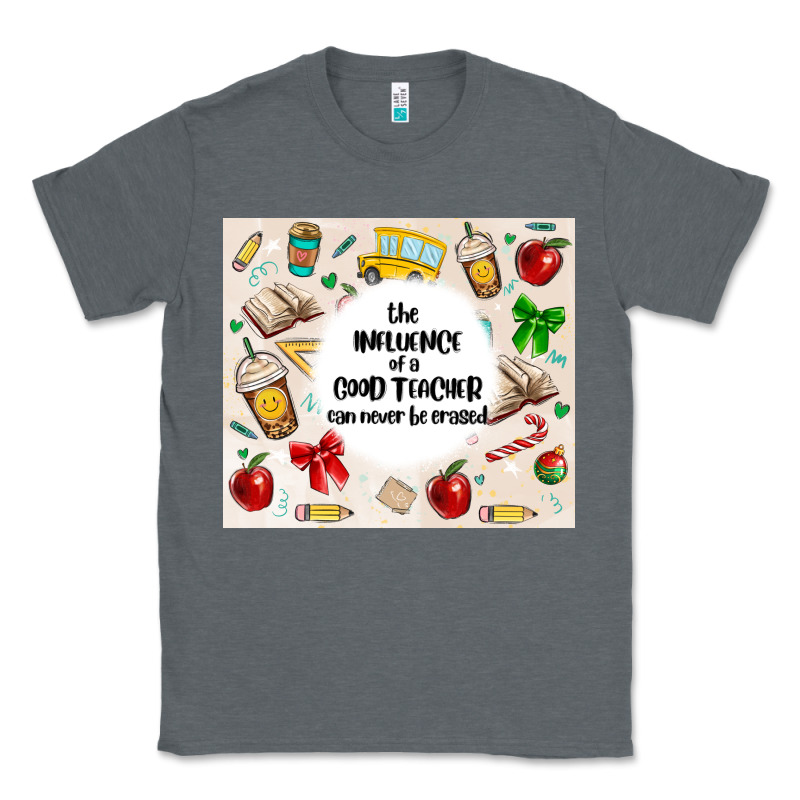 The Influence Of A Good Teacher Can Never Be Erase Classic Tee by MaliasSmallBusiness | Teevron
