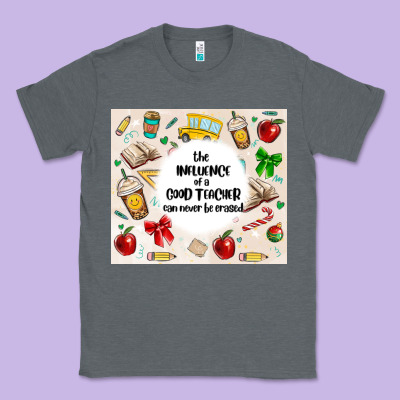 The Influence Of A Good Teacher Can Never Be Erase Classic Tee Designed By Maliassmallbusiness