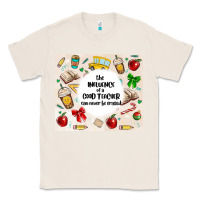 Natural the influence of a good teacher can never be erase Classic Tee - MaliasSmallBusiness
