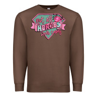 Chestnut not all heroes wear capes Premium Sweatshirt - CowGirlArtShop