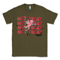 Army Green not today cupid Classic Tee - MaliasSmallBusiness