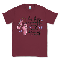 Burgundy let them praise his name with dancing Classic Tee - MaliasSmallBusiness