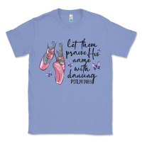 Colony Blue let them praise his name with dancing Classic Tee - MaliasSmallBusiness