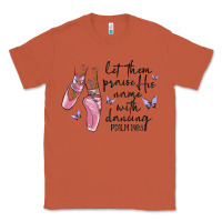 Copper let them praise his name with dancing Classic Tee - MaliasSmallBusiness