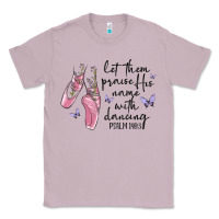 Lilac let them praise his name with dancing Classic Tee - MaliasSmallBusiness