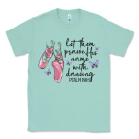 Seafoam let them praise his name with dancing Classic Tee - MaliasSmallBusiness