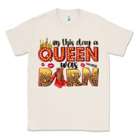 Natural on this day a queen was born Classic Tee - NancyCooperArtShop