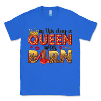 True Royal on this day a queen was born Classic Tee - NancyCooperArtShop