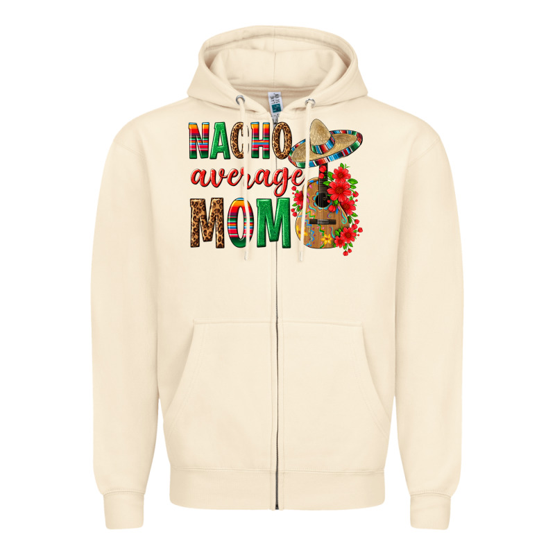 Nacho Average Mom Zipper Hoodie by texasbilliewilder | Teevron