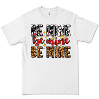 Be Mine Be Mine Be Mine Premium Tee | Teevron