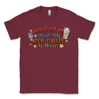 Burgundy please let me drink my iced coffee in peace Classic Tee - MaliasSmallBusiness