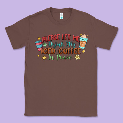 Please Let Me Drink My Iced Coffee In Peace Classic Tee Designed By Maliassmallbusiness