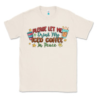 Natural please let me drink my iced coffee in peace Classic Tee - MaliasSmallBusiness