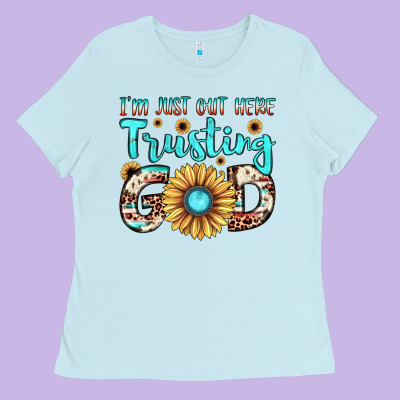 I'm Just Out Here Trusting God Ladies Tee Designed By Jahusdesignshop