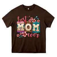 Chocolate Brown best mom ever Heavy Core Tee - AdoDesignShop
