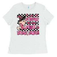 White in october we wear pink for breast cancer Ladies Tee - AdoDesignShop