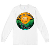 White life is better at the river Long Sleeve Tee - JahusDesignShop
