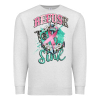 Oatmeal Heather refuse to sink cancer Premium Sweatshirt - CowGirlArtShop