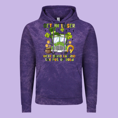 Get In Loser We Re Going To Find The Pot Of Gold Vintage Hoodie Designed By Maliassmallbusiness