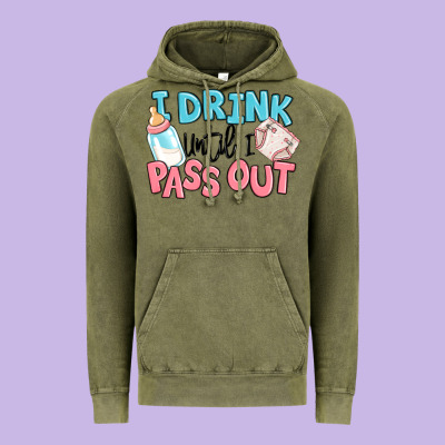 I Drink Until I Pass Out Baby Vintage Hoodie Designed By Maliassmallbusiness