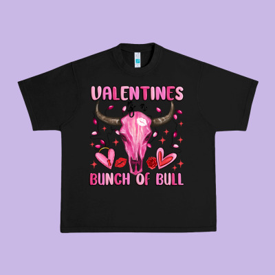Valentines Is A Bunch Of Bull Urban Heavy Tee Designed By Maliassmallbusiness