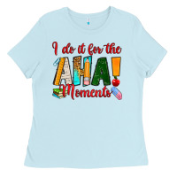 I Do It For The Aha Moments Ladies Tee | Teevron