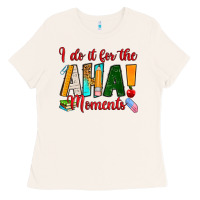 Bone i do it for the aha moments Ladies Tee - RanaPortraitStore